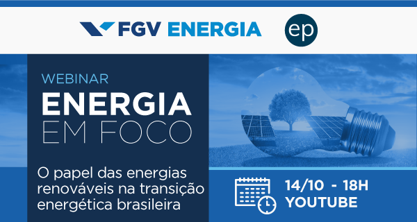 FGV Energia | Webinar: O Papel das Energias Renováveis na Transição Energética Brasileira @ YouTube