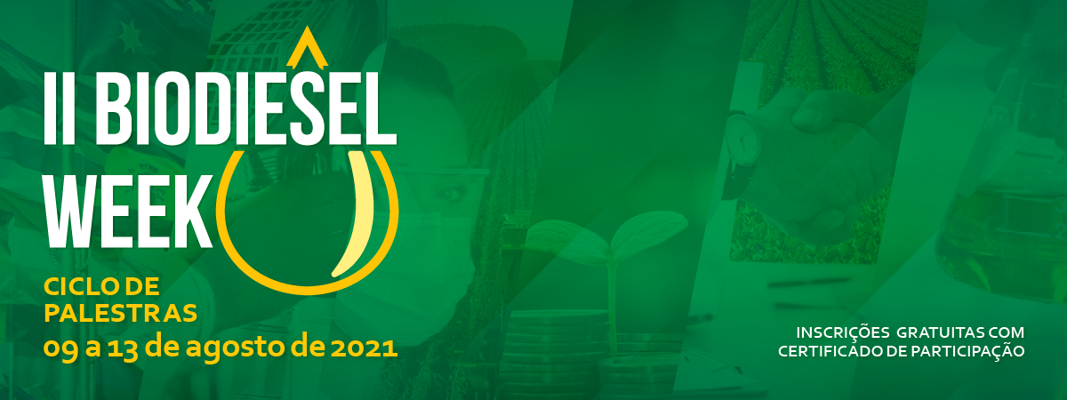 A Ubrabio, a EPE e a Embrapa Agroenergia promovem, na semana de 9 a 13 de agosto de 2021, a II Biodiesel Week.