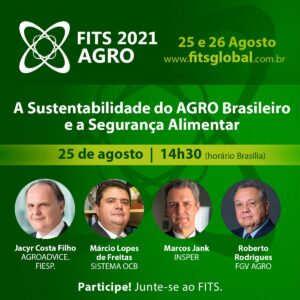 FITS Agro 2021 - A Sustentabilidade do Agro Brasileiro e a Segurança Alimentar