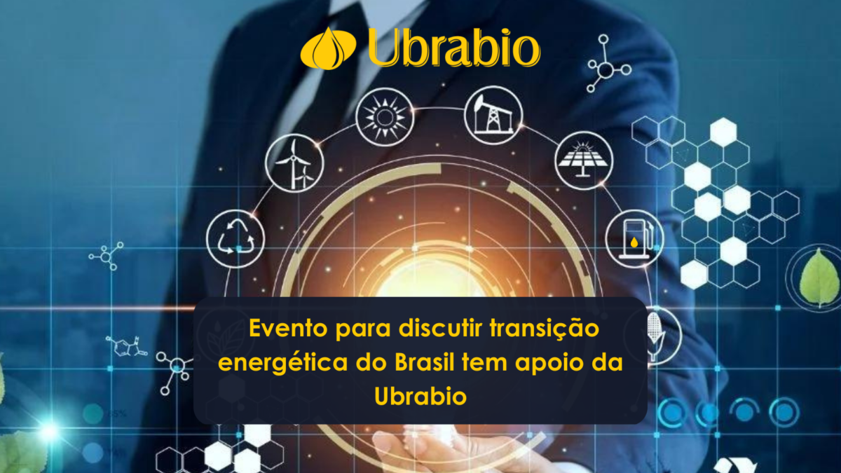 Clipping 2ª Edição: Evento para discutir transição energética do Brasil tem apoio da Ubrabio