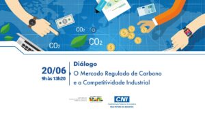 Diálogo O Mercado Regulado de Carbono e a Competitividade Industrial